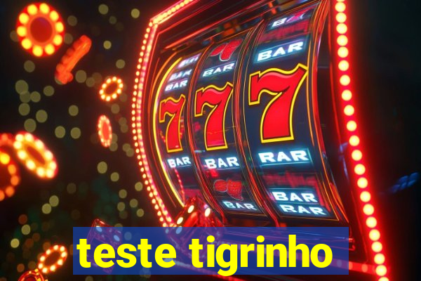 teste tigrinho